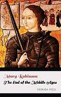 E-Book (epub) The End of the Middle Ages von Mary Robinson