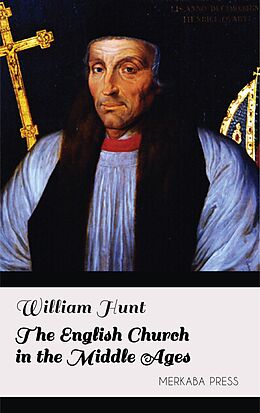 eBook (epub) The English Church in the Middle Ages de William Hunt