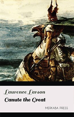 eBook (epub) Canute the Great de Laurence Larson