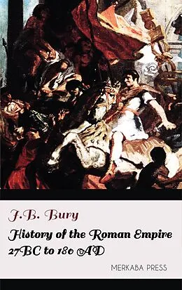 E-Book (epub) History of the Roman Empire 27 BC to 180 AD von J.B. Bury