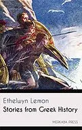 E-Book (epub) Stories from Greek History von Ethelwyn Lemon