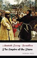 E-Book (epub) The Empire of the Tsars von Anatole Leroy-Beaulieu