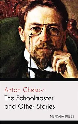 E-Book (epub) The Schoolmaster and Other Stories von Anton Chekov