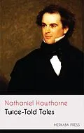 E-Book (epub) Twice-Told Tales von Nathaniel Hawthorne