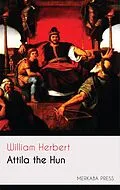 E-Book (epub) Attila the Hun von William Herbert