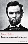 E-Book (epub) Famous American Statesmen von Sarah Bolton