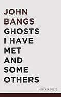 E-Book (epub) Ghosts I Have Met and Some Others von John Bangs