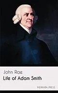 E-Book (epub) Life of Adam Smith von John Rae