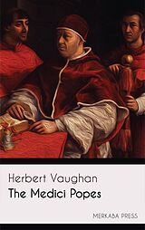 eBook (epub) The Medici Popes de Herbert Vaughan