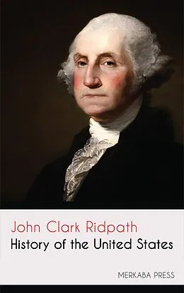 E-Book (epub) History of the United States von John Clark Ridpath