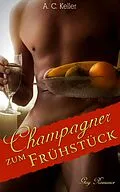 E-Book (epub) Champagner zum Frühstück von A. C. Keller