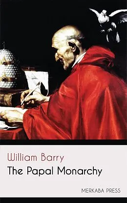 E-Book (epub) The Papal Monarchy von William Barry