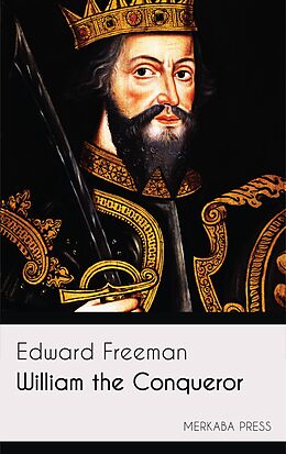 eBook (epub) William the Conqueror de Edward Freeman