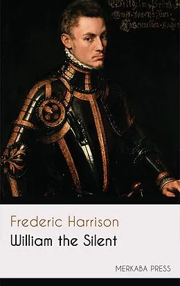 E-Book (epub) William the Silent von Frederic Harrison