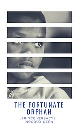 eBook (epub) The Fortunate Orphan de Prince Versacye Noorud-deen