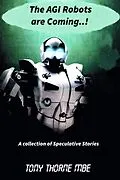 E-Book (epub) The AGI Robots are Coming von Tony Thorne Mbe
