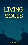 E-Book (epub) Living Souls von Eugy Enoch