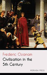 eBook (epub) Civilization in the 5th Century de Frederic Ozanam