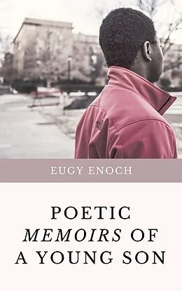 E-Book (epub) Poetic Memoirs Of A Young Son von Eugy Enoch