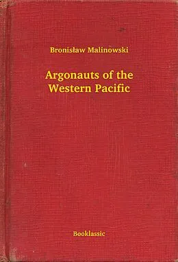 E-Book (epub) Argonauts of the Western Pacific von Bronislaw Malinowski