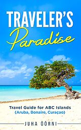 eBook (epub) Traveler's Paradise - ABC Islands de Juha Öörni Author