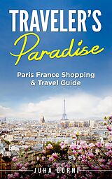 E-Book (epub) Traveler's Paradise - Paris von Juha Öörni