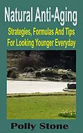 E-Book (epub) Natural Anti-Aging von Polly Stone