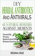 E-Book (epub) DIY Herbal Antibiotics and Antivirals von Regina Cruz
