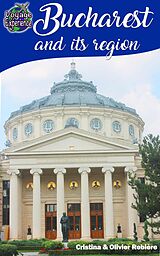 E-Book (epub) Bucharest and its region von Cristina Rebiere, Olivier Rebiere