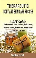 E-Book (epub) Therapeutic Body and Skin care Recipes von Sophia Frost