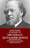 E-Book (epub) A Discourse in Memory of A. A. Hodge von Francis L. Patton