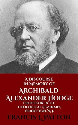 E-Book (epub) A Discourse in Memory of A. A. Hodge von Francis L. Patton