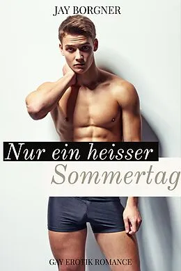 E-Book (epub) Nur ein heisser Sommertag von Jay Borgner