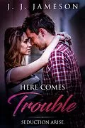 E-Book (epub) Here Comes Trouble von J. J. Jameson