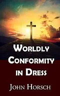 E-Book (epub) Worldly Conformity in Dress von John Horsch