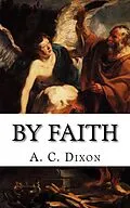 E-Book (epub) By Faith von A. C. Dixon