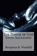 E-Book (epub) The Power of God Unto Salvation von B. B. Warfield
