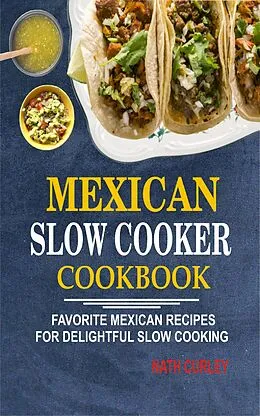 E-Book (epub) Mexican Slow Cooker Cookbook von Nath Curley