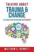 E-Book (epub) Talking about Trauma & Change von Matthew S Bennett