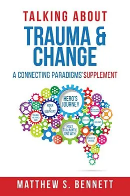 E-Book (epub) Talking about Trauma & Change von Matthew S Bennett