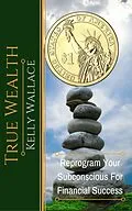 E-Book (epub) True Wealth von Kelly Wallace