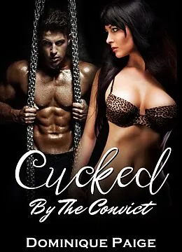 E-Book (epub) Cucked by the Convict von Dominique Paige