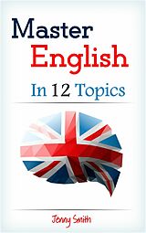 eBook (epub) Master English in 12 Topics de Jenny Smith
