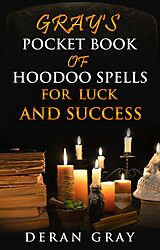 eBook (epub) Gray's Pocket Book of Hoodoo Spells for Luck and Success de Deran Gray