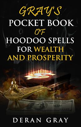 eBook (epub) Gray's Pocket Book of Hoodoo Spells for Wealth and Prosperity de Deran Gray