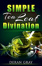 eBook (epub) Simple Tea Leaf Divination de Deran Gray