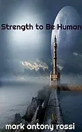 E-Book (epub) Strength to Be Human von Mark Antony Rossi