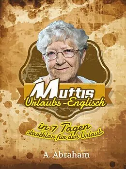 E-Book (epub) Muttis Urlaubsenglisch von A. Abraham