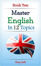 eBook (epub) Master English in 12 Topics. Book Two de Jenny Smith