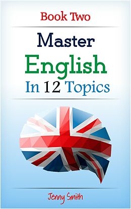 E-Book (epub) Master English in 12 Topics. Book Two von Jenny Smith